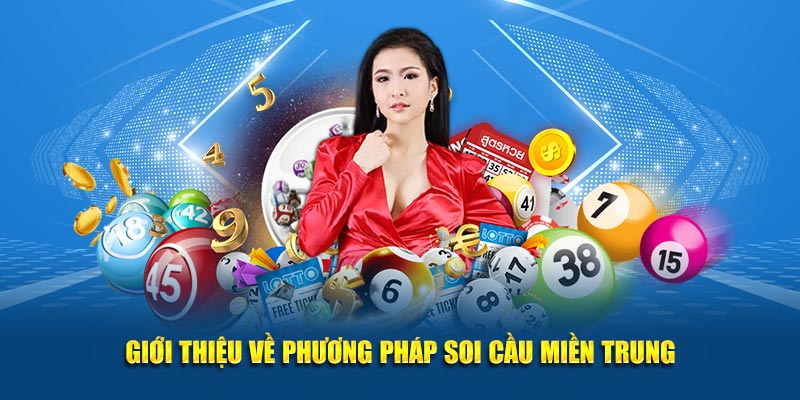 Giới thiệu đôi nét thông tin về phương pháp soi cầu miền Trung