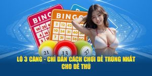 Lô 3 Càng Là Gì? Cách Chơi Dễ Trúng Nhất Cho Đề Thủ